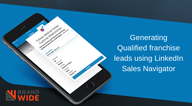 Generating Qualified Franchise Leads Using LinkedIn Sales Navigator